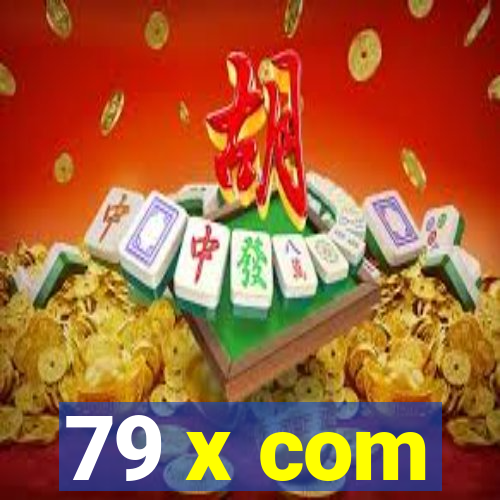 79 x com